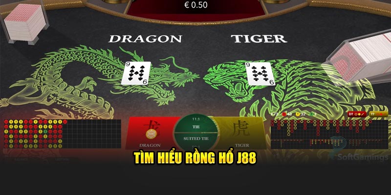 Tìm hiểu rồng hổ J88